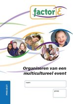 factor-E Organiseren van een multicultureel event Project werkboek