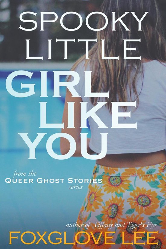 Queer Ghost Stories Spooky Little Girl Like You (ebook), Foxglove Lee