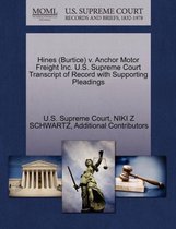 Hines (Burtice) V. Anchor Motor Freight Inc. U.S. Supreme Court Transcript of Record with Supporting Pleadings