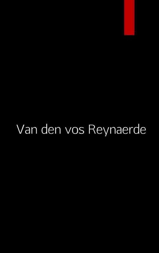 Van den vos Reynaerde, Anoniem Auteur