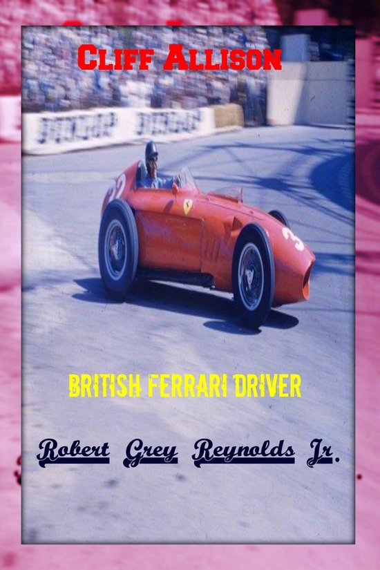 Cliff Allison British Ferrari Driver - cover