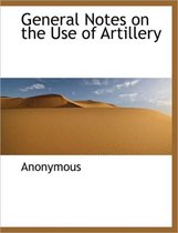 General Notes on the Use of Artillery