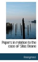 Papers in Relation to the Case of Silas Deane