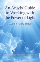 An Angels' Guide to Working with the Power of Light