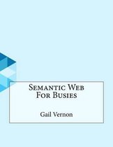 Semantic Web For Busies
