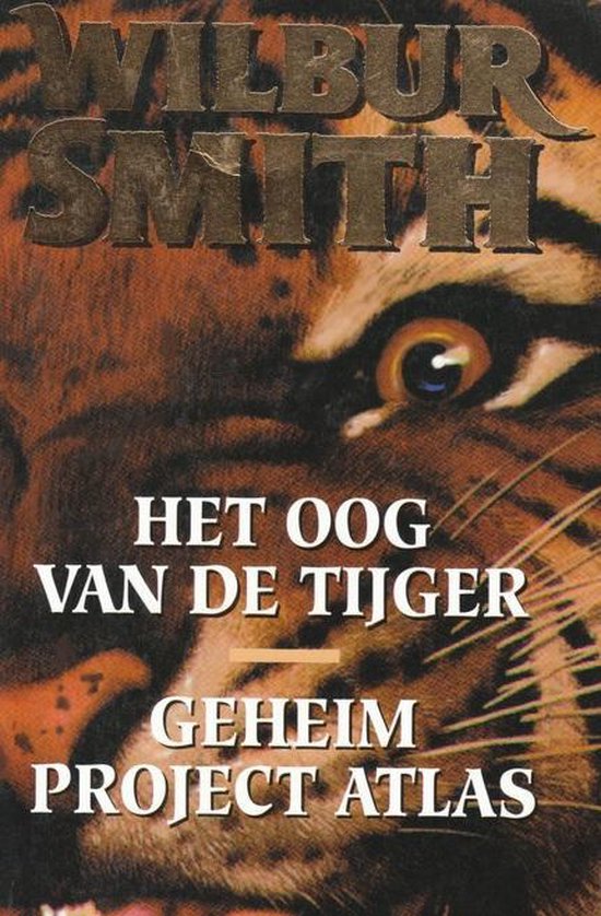 Omslag van Het oog van de tijger ; Geheim project Atlas door Wilbur Smith