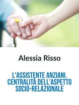 L'Assistente anziani: centralità dell'aspetto socio-relazionale