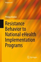 Progress in IS - Resistance Behavior to National eHealth Implementation Programs