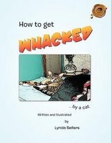 How To Get Whacked By a Cat