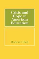 Crisis And Hope In American Education