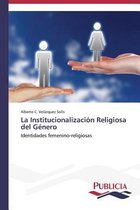 La Institucionalización Religiosa del Género