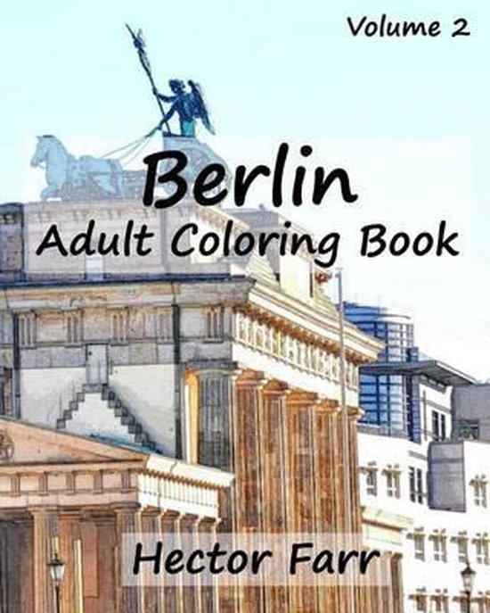 Wonderful Cities in Europe- Berlin: Adult Coloring Book, Volume 2