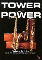 Tower Of Power - What Is Hip: Live At Iowa State University