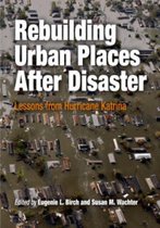 Rebuilding Urban Places After Disaster