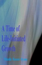A Time of Life-Initiated Growth