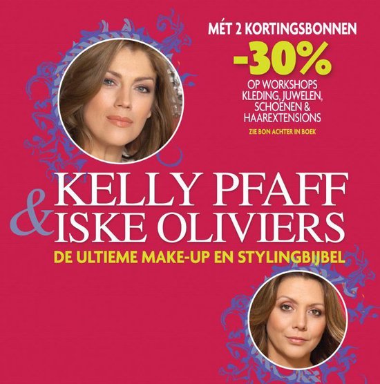 Cover van het boek 'De ultieme make-up en stylingbijbel' van Iske Oliviers en Kelly Pfaff