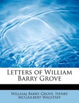 Letters of William Barry Grove