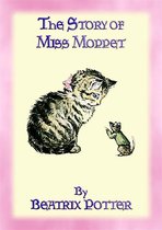 The Tales of Peter Rabbit & Friends 10 - THE STORY OF MISS MOPPET - Book 10 in the Tales of Peter Rabbit & Friends Series