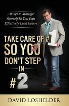Take Care of #1 So You Don't Step in #2