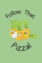 Follow That Pizza!