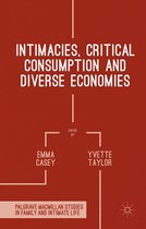 Palgrave Macmillan Studies in Family and Intimate Life - Intimacies, Critical Consumption and Diverse Economies