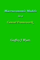 Macroeconomic Models in a Causal Framework