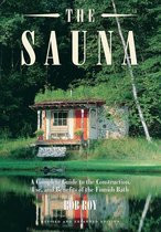 The Sauna: Revised and Expanded Edition A Complete Guide to the Construction, Use, and Benefits of the Finnish Bath Ebook