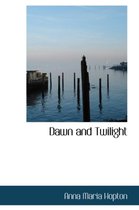 Dawn and Twilight