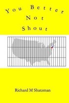You Better Not Shout