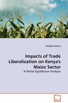 Impacts of Trade Liberalization on Kenya's Maize Sector - A Partial Equilibrium Analysis