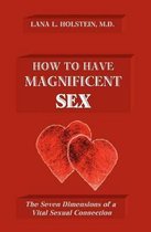 How to Have Magnificent Sex