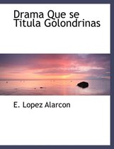 Drama Que Se Titula Golondrinas