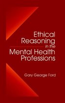 Ethical Reasoning In The Mental Health Professions
