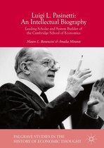 Palgrave Studies in the History of Economic Thought - Luigi L. Pasinetti: An Intellectual Biography