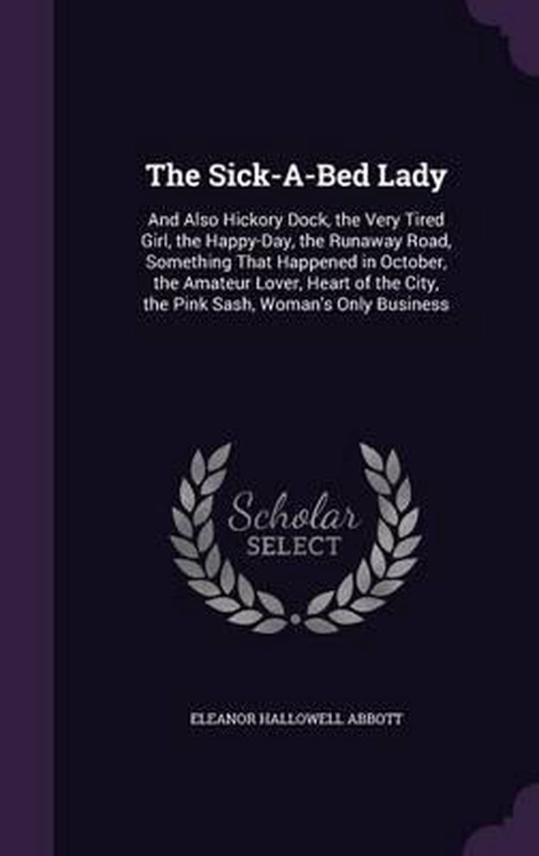 The Sick-a-bed Lady van Eleanor Hallowell Abbott