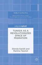 Mobility & Politics - Tunisia as a Revolutionized Space of Migration
