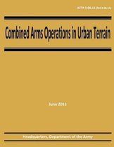 Combined Arms Operations in Urban Terrain (Attp 3-06.11 / FM 3-06.11)