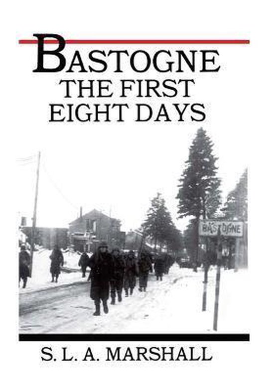 U.S. Army in Action- Bastogne the Story of the First Eight Days