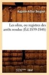 Sciences Sociales- Les Olim, Ou Registres Des Arr�ts Rendus (�d.1839-1848)