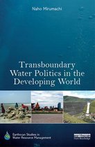 Earthscan Studies in Water Resource Management - Transboundary Water Politics in the Developing World