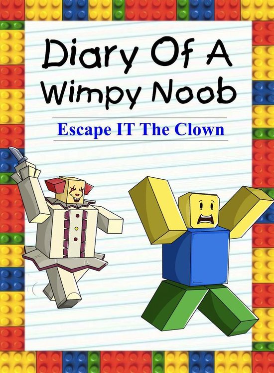 Noob's Diary 12 - Diary Of A Wimpy Noob: Escape It The Clown - cover