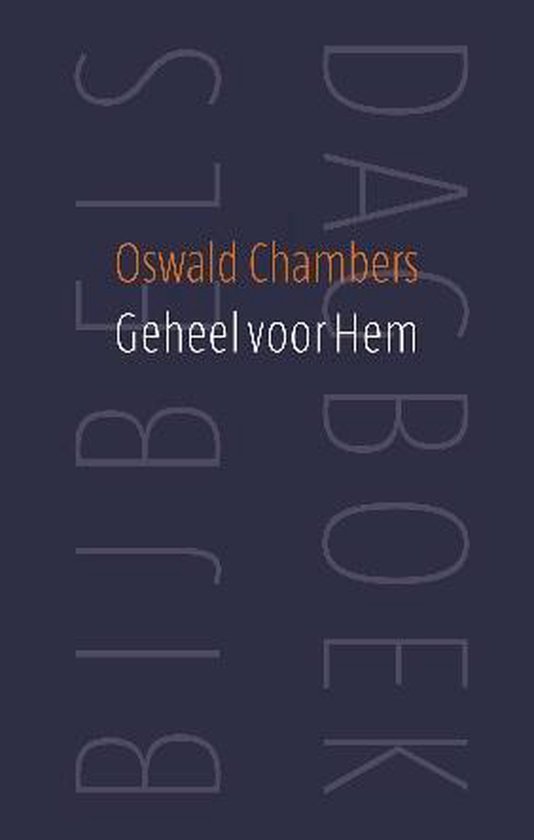 Journal Biblique Oswald Chambers Geheel voor Hem