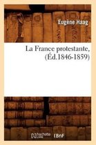 Religion- La France Protestante, (�d.1846-1859)
