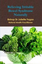 Relieving Irritable Bowel Syndrome Naturally