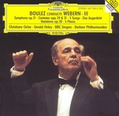 Boulez Conducts Webern, Vol. 3