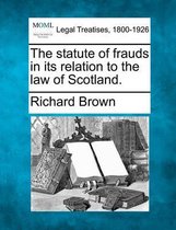 The Statute of Frauds in Its Relation to the Law of Scotland.