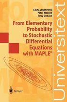 From Elementary Probability to Stochastic Differential Equations with MAPLE (R)