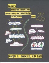 Bailey's African Tradition Spiritual/Metaphysical Dictionary Volume 26
