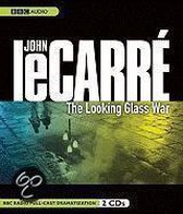 The Looking Glass War: A BBC Full-Cast Radio Drama