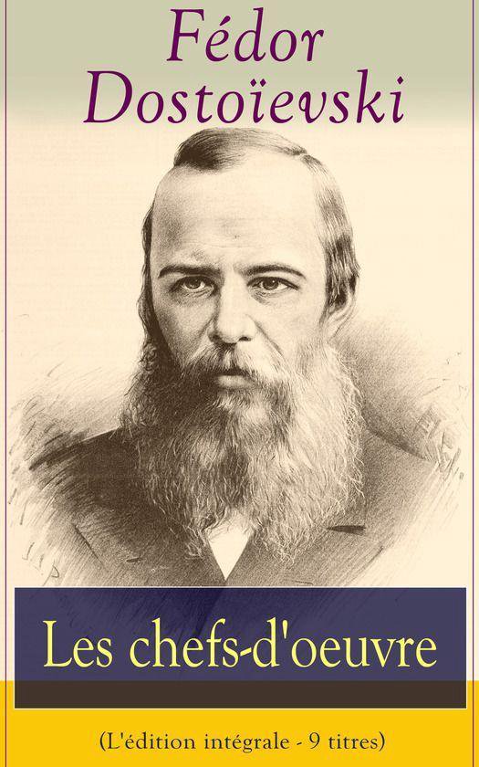 Les chefs-d'oeuvre de Fédor Dostoïevski (L'édition intég ... - cover